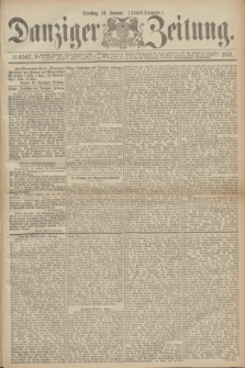 Danziger Zeitung. 1871, № 6507 (31 Januar) - (Abend-Ausgabe.)