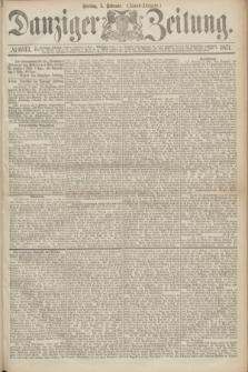 Danziger Zeitung. 1871, № 6513 (3 Februar) - (Abend-Ausgabe.)