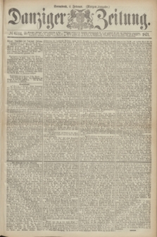 Danziger Zeitung. 1871, № 6514 (4 Februar) - (Morgen-Ausgabe.)