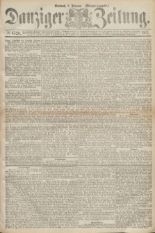 Danziger Zeitung. 1871, № 6520 (8 Februar) - (Morgen-Ausgabe.)