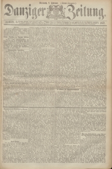 Danziger Zeitung. 1871, № 6521 (8 Februar) - (Abend-Ausgabe.)