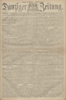Danziger Zeitung. 1871, № 6525 (10 Februar) - (Abend-Ausgabe.)