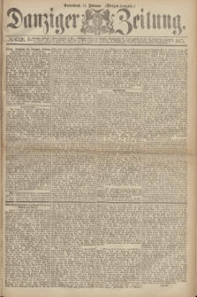 Danziger Zeitung. 1871, № 6526 (11 Februar) - (Morgen-Ausgabe.)