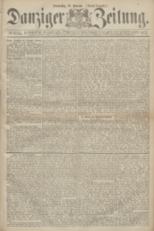 Danziger Zeitung. 1871, № 6535 (16 Februar) - (Abend-Ausgabe.)