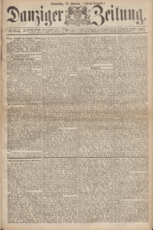 Danziger Zeitung. 1871, № 6547 (23 Februar) - (Abend-Ausgabe.)