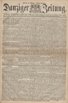 Danziger Zeitung. 1871, № 6549 (24 Februar) - (Abend-Ausgabe.)