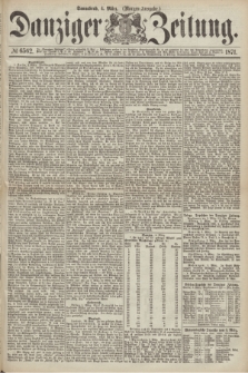 Danziger Zeitung. 1871, № 6562 (4 März) - (Morgen-Ausgabe.)
