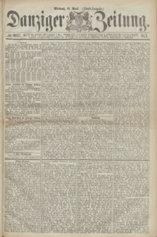Danziger Zeitung. 1871, № 6637 (19 April) - (Abend-Ausgabe.)