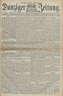 Danziger Zeitung. 1871, № 6638 (20 April) - (Morgen-Ausgabe.)