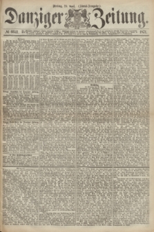 Danziger Zeitung. 1871, № 6641 (21 April) - (Abend-Ausgabe.)