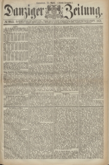 Danziger Zeitung. 1871, № 6643 (22 April) - (Abend-Ausgabe.)
