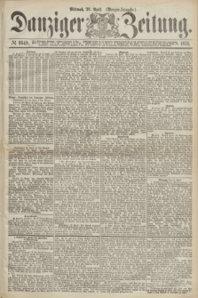Danziger Zeitung. 1871, № 6648 (26 April) - (Morgen-Ausgabe.)