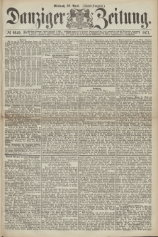 Danziger Zeitung. 1871, № 6649 (26 April) - (Abend-Ausgabe.)