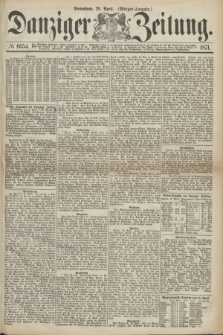 Danziger Zeitung. 1871, № 6654 (29 April) - (Morgen-Ausgabe.)