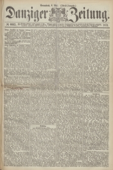 Danziger Zeitung. 1871, № 6665 (6 Mai) - (Abend-Ausgabe.)