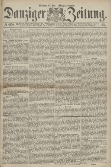 Danziger Zeitung. 1871, № 6670 (10 Mai) - (Morgen-Ausgabe.)