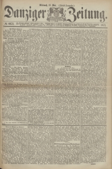 Danziger Zeitung. 1871, № 6671 (10 Mai) - (Abend-Ausgabe.)