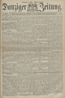 Danziger Zeitung. 1871, № 6672 (11 Mai) - (Morgen-Ausgabe.)