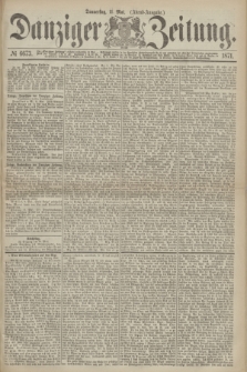 Danziger Zeitung. 1871, № 6673 (11 Mai) - (Abend-Ausgabe.)