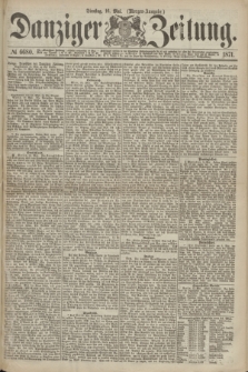 Danziger Zeitung. 1871, № 6680 (16 Mai) - (Morgen-Ausgabe.)