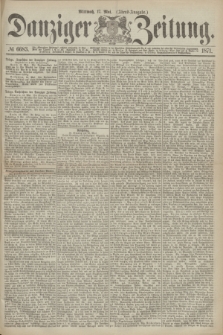 Danziger Zeitung. 1871, № 6683 (17 Mai) - (Abend-Ausgabe.)