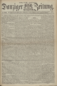 Danziger Zeitung. 1871, № 6691 (23 Mai) - (Abend-Ausgabe.)