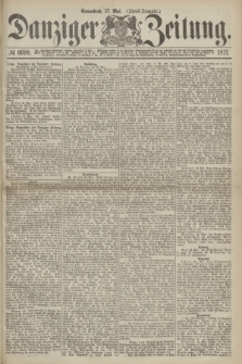 Danziger Zeitung. 1871, № 6699 (27 Mai) - (Abend-Ausgabe.)
