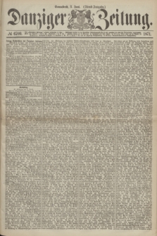 Danziger Zeitung. 1871, № 6709 (3 Juni) - (Abend-Ausgabe.)