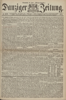 Danziger Zeitung. 1871, № 6720 (10 Juni) - (Morgen-Ausgabe.)