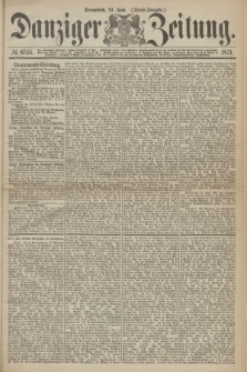 Danziger Zeitung. 1871, № 6745 (24 Juni) - (Abend-Ausgabe.)