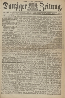Danziger Zeitung. 1871, № 6749 (27 Juni) - (Abend-Ausgabe.)