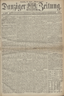 Danziger Zeitung. 1872, № 7106 (25 Januar) - (Morgen=Ausgabe.)