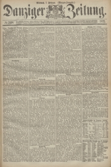 Danziger Zeitung. 1872, № 7128 (7 Februar) - (Morgen-Ausgabe.)