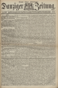 Danziger Zeitung. 1872, № 7129 (7 Februar) - (Abend=Ausgabe.)