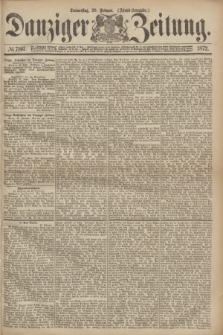 Danziger Zeitung. 1872, № 7167 (29 Februar) - (Abend=Ausgabe.)