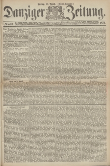 Danziger Zeitung. 1872, № 7471 (30 August) - (Abend-Ausgabe.)
