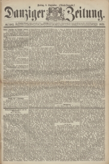 Danziger Zeitung. 1872, № 7483 (6 September) - (Abend-Ausgabe.)