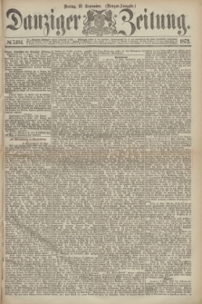 Danziger Zeitung. 1872, № 7494 (13 September) - (Morgen-Ausgabe.)