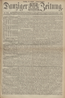 Danziger Zeitung. 1872, № 7561 (22 Oktober) - (Abend-Ausgabe.) + dod.