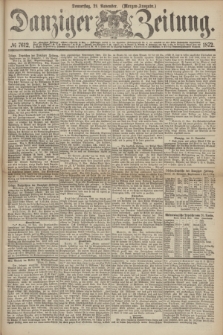 Danziger Zeitung. 1872, № 7612 (21 November) - (Morgen=Ausgabe.)