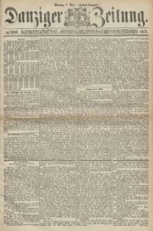 Danziger Zeitung. 1873, № 7886 (5 Mai) - (Abend-Ausgabe.) + dod.