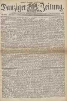Danziger Zeitung. 1873, № 8092 (5 September) - (Abend-Ausgabe.)