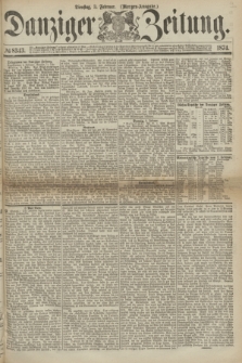 Danziger Zeitung. 1874, № 8343 (3 Februar) - (Morgen-Ausgabe.)