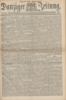 Danziger Zeitung. 1874, № 8795 (30 Oktober) - (Morgen-Ausgabe.)