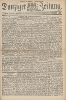 Danziger Zeitung. 1874, № 8805 (5 November) - (Morgen-Ausgabe.)