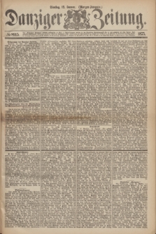 Danziger Zeitung. 1875, № 8915 (12 Januar) - (Morgen-Ausgabe.)