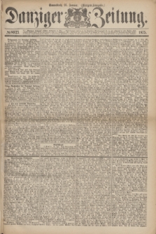 Danziger Zeitung. 1875, № 8923 (16 Januar) - (Morgen-Ausgabe.)