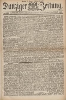 Danziger Zeitung. 1875, № 8925 (17 Januar) - (Morgen-Ausgabe.)