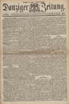 Danziger Zeitung. 1875, № 8928 (19 Januar) - (Abend-Ausgabe.)
