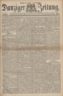 Danziger Zeitung. 1875, № 8930 (20 Januar) - (Abend-Ausgabe.) + dod.